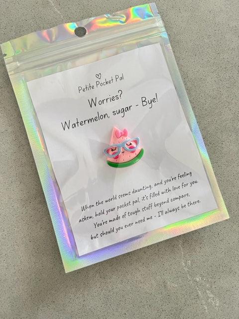 Pocket Pal - Worries? watermelon sugar - Bye!